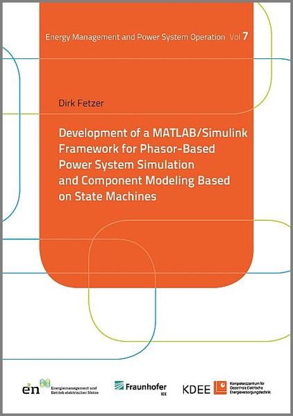 Development of a MATLAB/Simulink Framework for Phasor-Based Power System Simulation and Component Modeling Based on State Machines