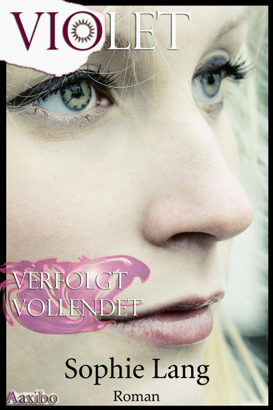 Violet - Verfolgt / Vollendet - Buch 6-7