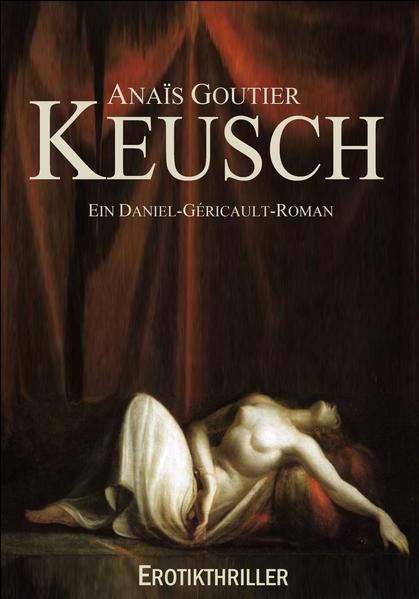 Keusch: Ein Daniel-Géricault-Roman