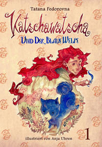 Katschawatscha und der Blaue Welpe 1: Zauber-Märchen-Abenteuer