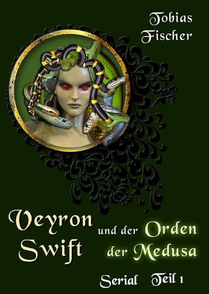 Veyron Swift und der Orden der Medusa: Serial Teil 1