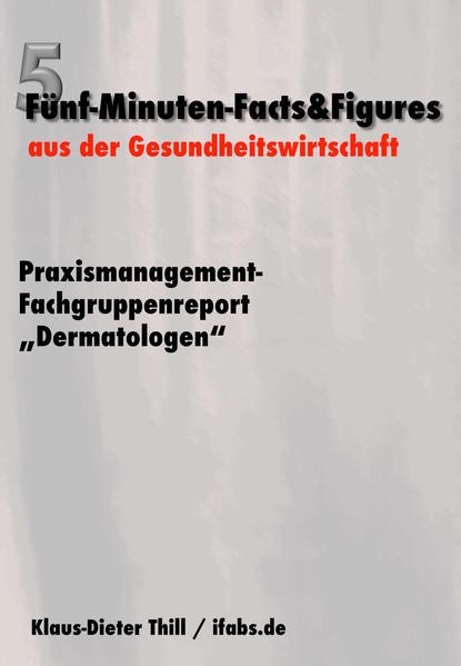 Praxismanagement-Fachgruppenreport „Dermatologen“