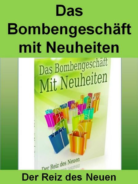 Das Bombengeschäft mit Neuheiten