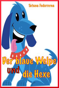 Der blaue Welpe und die Hexe