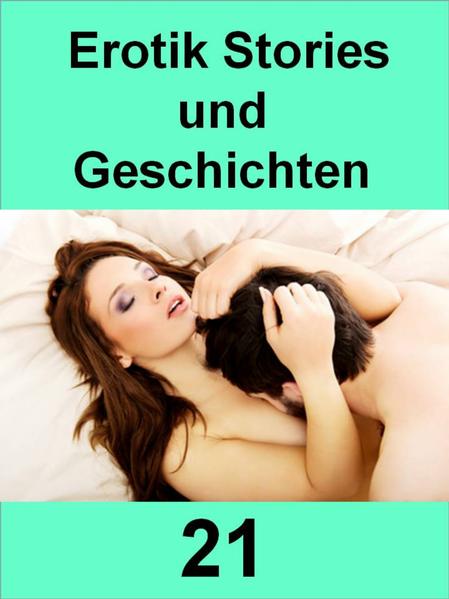 Erotik Stories und Geschichten 21