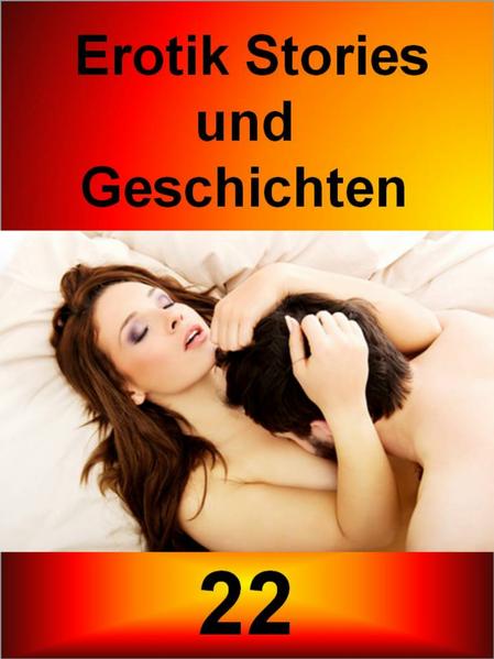 Erotik Stories und Geschichten 22