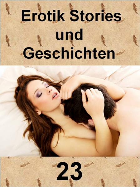Erotik Stories und Geschichten 23