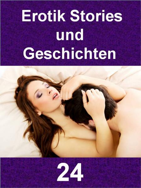 Erotik Stories und Geschichten 24