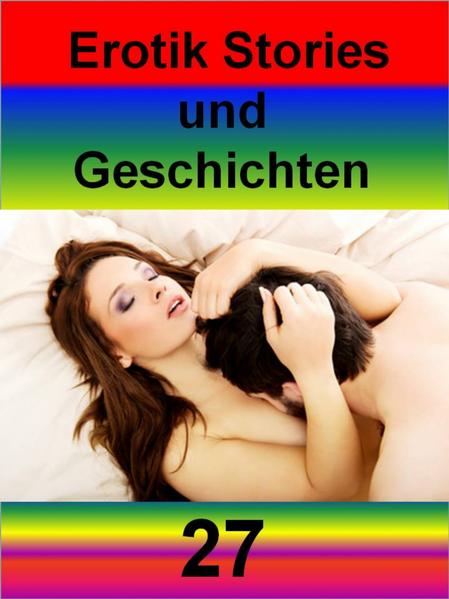 Erotik Stories und Geschichten 27