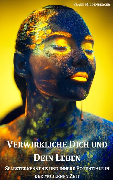 Verwirkliche dich und dein Leben