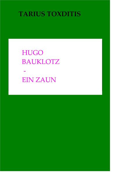 Hugo Bauklotz - Ein Zaun