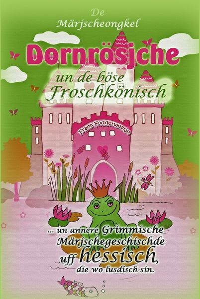 Dornrösjche un de böse Froschkönisch