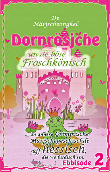 Dornrösjche un de böse Froschkönisch: Ebbisode 2