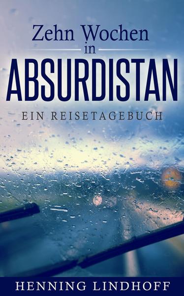 Zehn Wochen in Absurdistan