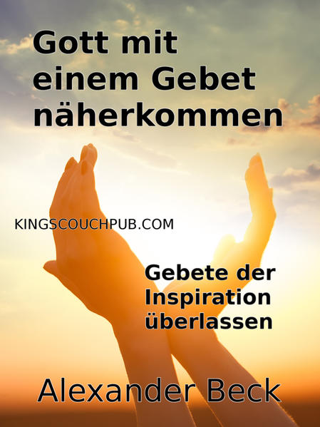 Gott mit einem Gebet näherkommen