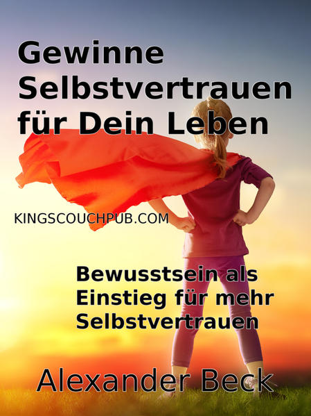 Gewinne Selbstvertrauen für Dein Leben