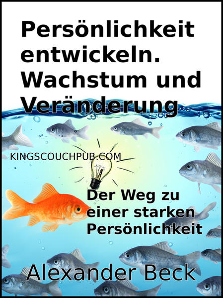 Persönlichkeit entwickeln. Wachstum und Veränderung