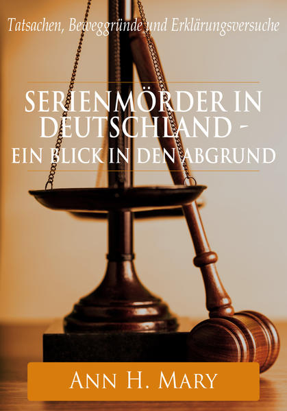 Serienmörder in Deutschland - Ein Blick in den Abgrund
