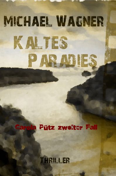 Carola Pütz zweiter Fall - Kaltes Paradies