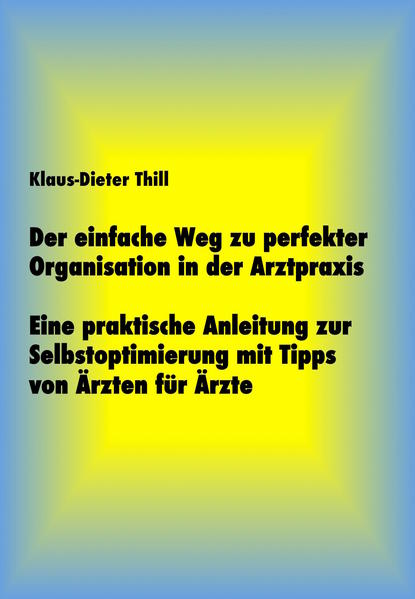 Der einfache Weg zu perfekter Organisation in der Arztpraxis