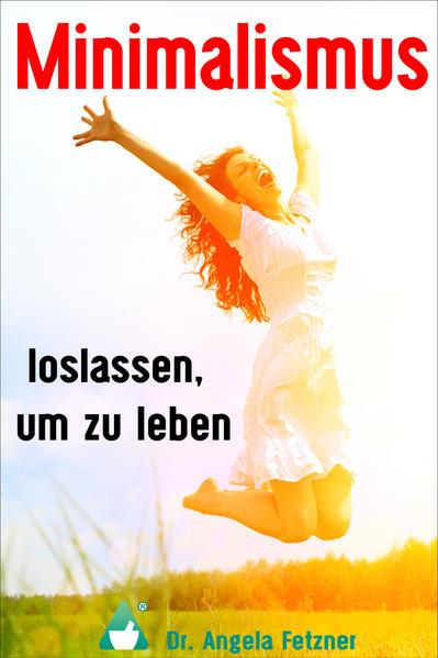 Minimalismus – Loslassen, um zu leben