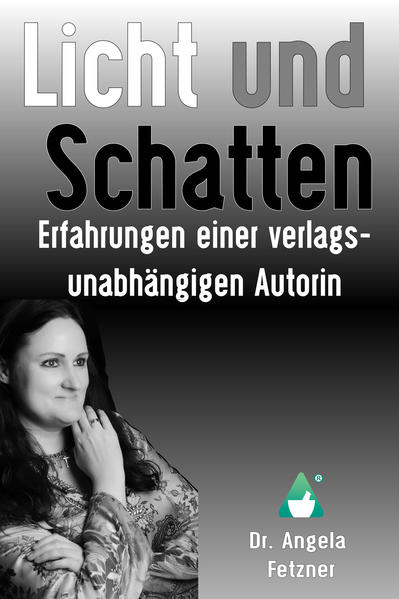 Licht und Schatten - Erfahrungen einer verlagsunabhängigen Autorin