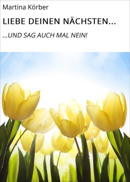 LIEBE DEINEN NÄCHSTEN...