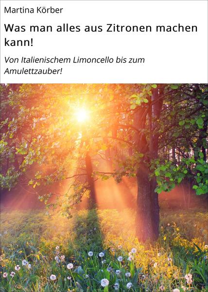 Was man alles aus Zitronen machen kann!
