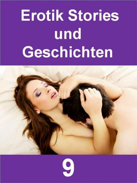 Erotik Stories und Geschichten 9