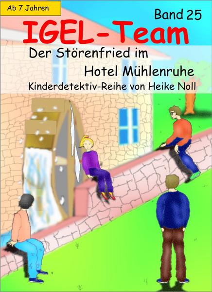 IGEL-Team 25 – Der Störenfried im Hotel Mühlenruhe