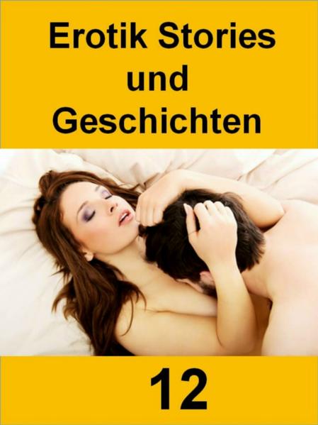 Erotik Stories und Geschichten 12