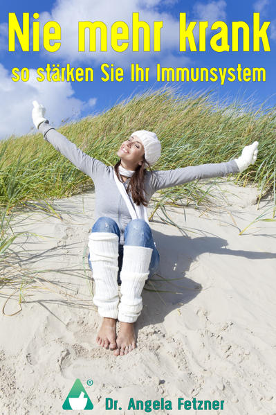 Nie mehr krank - So stärken Sie Ihr Immunsystem