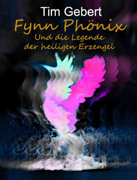 Fynn Phönix und die Legende der heiligen Erzengel