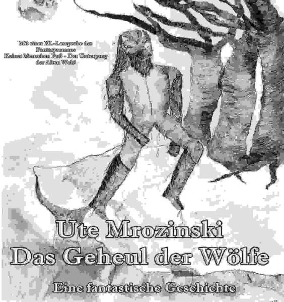 Das Geheul der Wölfe u. XL - Leseprobe - Keines Menschen Fuß - Der Untergang der Alten Welt!