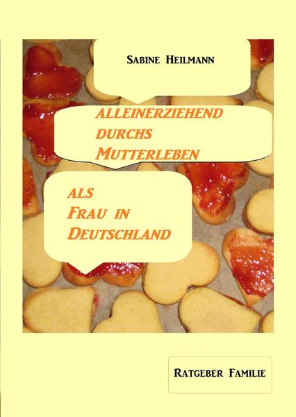 alleinerziehend durchs Mutterleben, als Frau in Deutschland
