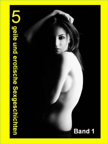 5 geile und erotische Sexgeschichten 1