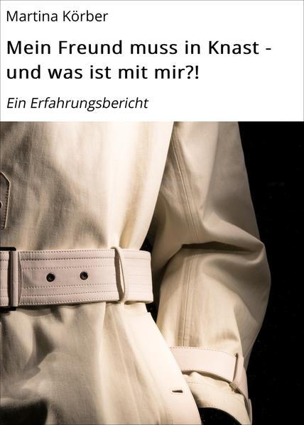 Mein Freund muss in Knast - und was ist mit mir?!