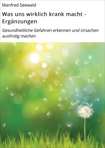 Was uns wirklich krank macht - Ergänzungen