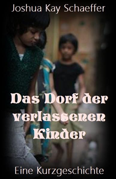 Das Dorf der verlassenen Kinder