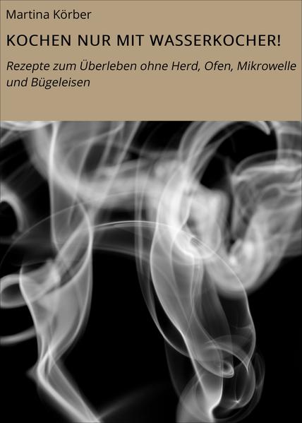 KOCHEN NUR MIT WASSERKOCHER!