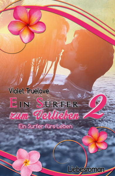 Ein Surfer zum Verlieben 2 – Ein Surfer fürs Leben