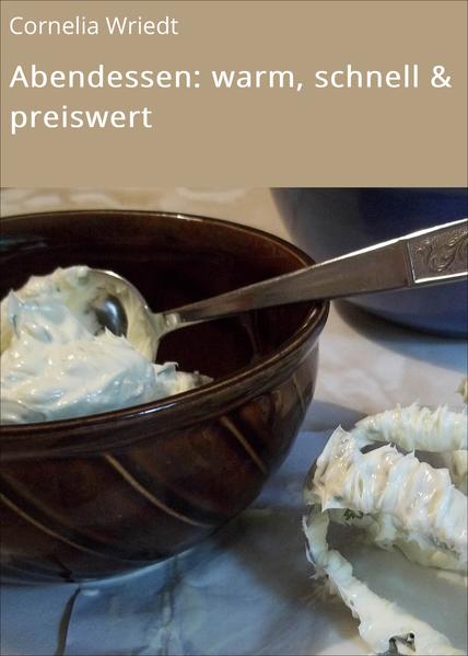 Abendessen: warm, schnell & preiswert