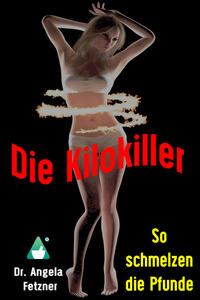 Die Kilokiller - So schmelzen die Pfunde