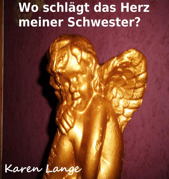 Wo schlägt das Herz meiner Schwester?