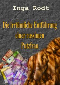 Die irrtümliche Entführung einer russischen Putzfrau