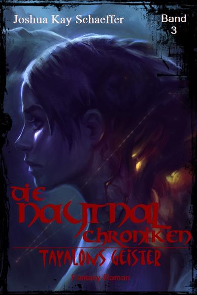 Die Naytnal-Chroniken - Tayalons Geister