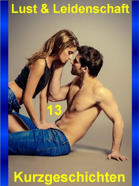 Lust & Leidenschaft 13