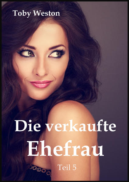 Die verkaufte Ehefrau, Band 5