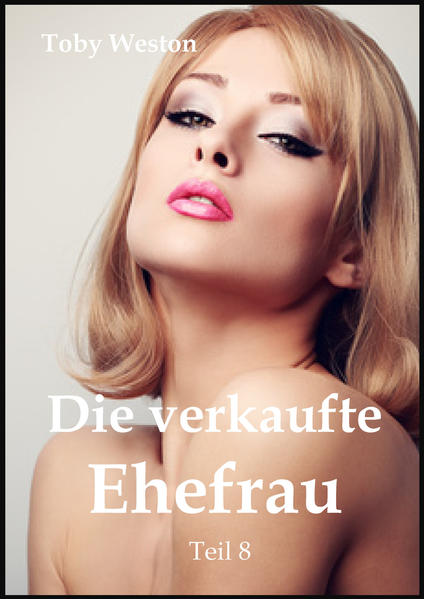 Die verkaufte Ehefrau, Band 8