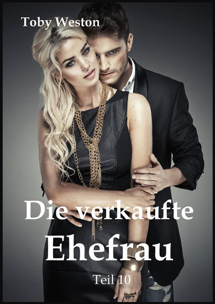 Die verkaufte Ehefrau, Band 10